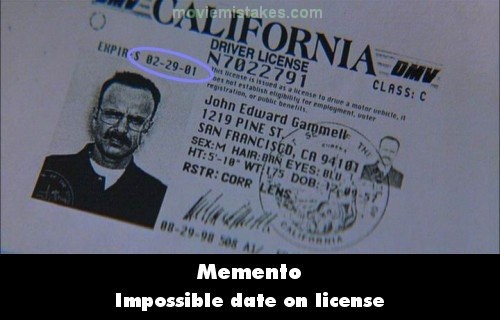 Phim Memento, ngày tháng trên giấy phép lái xe không có thật. Ngày hết hạn của giấy phép lái xe được ghi là ngày 29/2/2001. Tuy nhiên, năm 2001 không phải là năm nhuận nên chỉ có 28 ngày trong tháng này mà thôi
